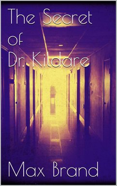 The Secret of Dr. Kildare (eBook, ePUB) - Brand, Max