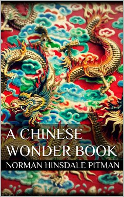 A Chinese Wonder Book (eBook, ePUB) - Hinsdale Pitman, Norman