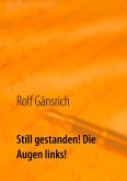 Still gestanden! Die Augen links! (eBook, ePUB) Still gestanden! Die Augen links! (eBook, ePUB)
