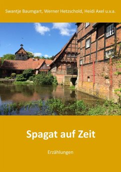 Spagat auf Zeit (eBook, ePUB) - Baumgart, Swantje; Hetzschold, Werner; Axel, Heidi