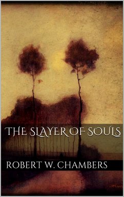 The Slayer of Souls (eBook, ePUB) - W. Chambers, Robert