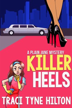 Killer Heels: A Plain Jane Mystery (The Plain Jane Mysteries, A Cozy Christian Collection, #8) (eBook, ePUB) - Hilton, Traci Tyne Killer Heels: A Plain Jane Mystery (The Plain Jane Mysteries, A Cozy Christian Collection, #8) (eBook, ePUB) - Hilton, Traci Tyne