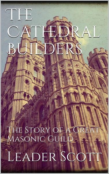 The Cathedral Builders (eBook, ePUB) The Cathedral Builders (eBook, ePUB)