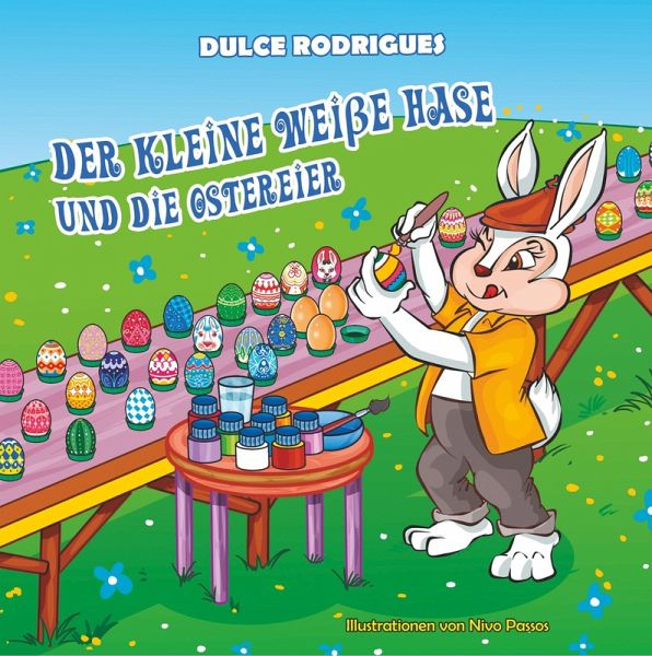 Der kleine weiße Hase und die Ostereier (eBook, ePUB) Der kleine weiße Hase und die Ostereier (eBook, ePUB)