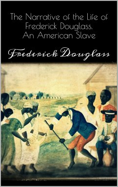 Narrative of the Life of Frederick Douglass (eBook, ePUB)