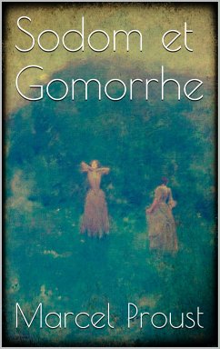 Sodom et Gomorrhe (eBook, ePUB) - Proust, Marcel