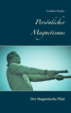 Persönlicher Magnetismus (eBook, ePUB) - Becker, Friedbert