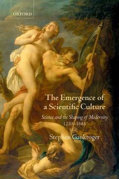 The Emergence of a Scientific Culture (eBook, PDF) - Gaukroger, Stephen