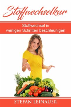 Stoffwechselkur , Stoffwechsel in wenigen Schritten beschleunigen (eBook, ePUB)