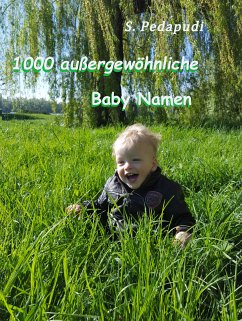 1000 außergewöhnliche Baby Namen (eBook, ePUB) - Pedapudi, S.