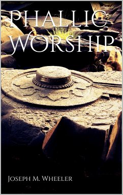 Phallic Worship (eBook, ePUB) - Wheeler, Joseph M.