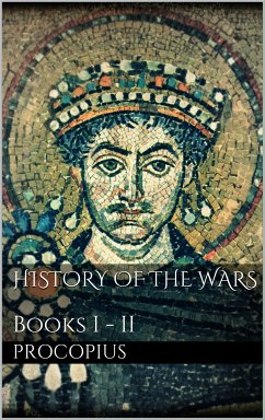 History of the Wars, Books I - II (eBook, ePUB) - Procopius, Procopius