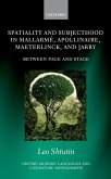 Spatiality and Subjecthood in Mallarmé, Apollinaire, Maeterlinck, and Jarry (eBook, ePUB)