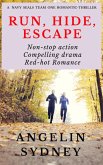 Run, Hide, Escape (The Navy Seals Team One Romantic Thrillers, #1) (eBook, ePUB)