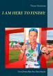 I am here to Finish! (eBook, ePUB) - Bild 1