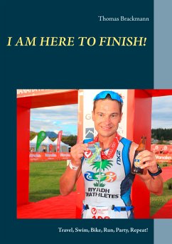 I am here to Finish! (eBook, ePUB) - Brackmann, Thomas