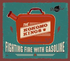 Fighting Fire With Gasoline - Kokomo Kings,The
