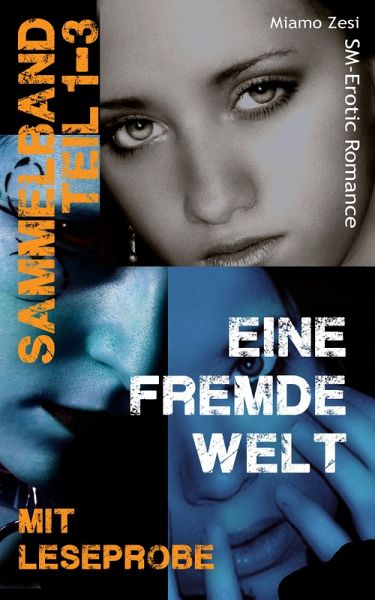 Sammelband 1-3: Eine fremde Welt (eBook, ePUB) Sammelband 1-3: Eine fremde Welt (eBook, ePUB)