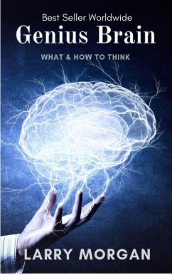 Genius Brain : What & How To Think (eBook, ePUB) - Morgan, Larry