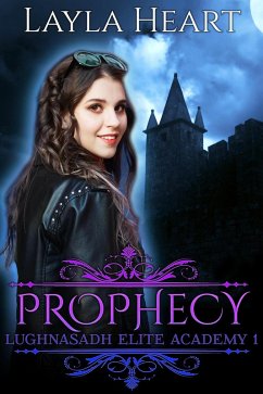 Prophecy (Lughnasadh Elite Academy, #1) (eBook, ePUB) - Heart, Layla