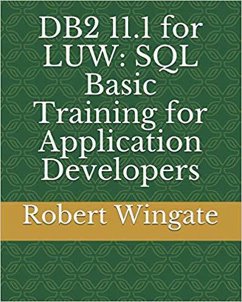 DB2 11.1 for LUW: SQL Basic Training for Application Developers (eBook, ePUB) - Wingate, Robert