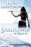 Steelflower in Snow (The Steelflower Chronicles, #3) (eBook, ePUB)