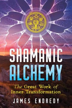 Shamanic Alchemy (eBook, ePUB) - Endredy, James