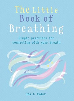 The Little Book of Breathing (eBook, ePUB) - Tudor, Una L.