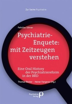 Psychiatrie-Enquete: mit Zeitzeugen verstehen - Söhner, Felicitas