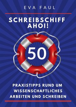 Schreibschiff Ahoi! Erfolgreich in den Hafen der Abschlussarbeit segeln (eBook, ePUB) - Faul, Eva