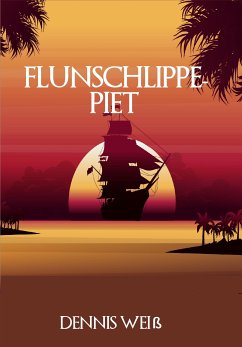 Flunschlippe- Piet (eBook, ePUB) - Weiß, Dennis