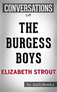 Cover The Burgess Boys: A Novel by Elizabeth Strout   Conversation Starters (eBook, ePUB)