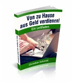 Von zu Hause aus Geld verdienen! (eBook, ePUB)