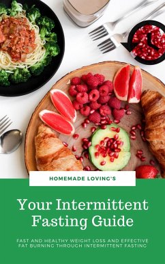 Your Intermittent Fasting Guide (eBook, ePUB) - LOVING'S, HOMEMADE