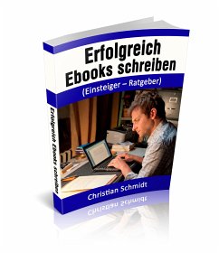 Erfolgreich Ebooks schreiben (eBook, ePUB) - Schmidt, Christian