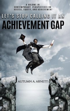 Let's Stop Calling it an Achievement Gap - Arnett, Autumn A.