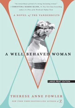 A Well-Behaved Woman: A Novel of the Vanderbilts - Fowler, Therese Anne