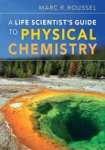 Life Scientist's Guide to Physical Chemistry (eBook, ePUB) Life Scientist's Guide to Physical Chemistry (eBook, ePUB)
