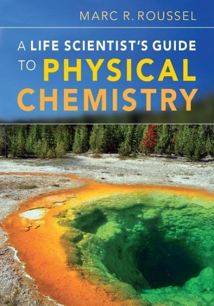 Life Scientist's Guide to Physical Chemistry (eBook, ePUB) Life Scientist's Guide to Physical Chemistry (eBook, ePUB)
