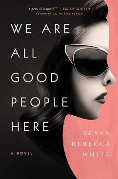 We Are All Good People Here - White, Susan Rebecca