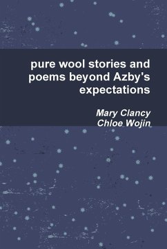 pure wool stories and poems beyond Azby's expectations - Clancy, Mary; Wojin, Chloe