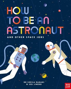 How to be an Astronaut and Other Space Jobs - Kanani, Dr Sheila