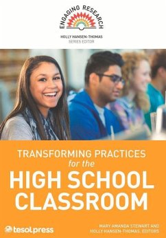 Transforming Practices for the High School Classroom - Hansen-Thomas, Holly; Stewart, Mary Amanda