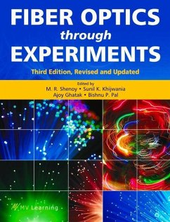 Fiber Optics Through Experiments - Shenoy, M R; Khijwania, Sunil K; Ghatak, Ajoy; Pal, Bishnu P