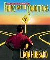 Ethics and Conditions - Hubbard, L. Ron