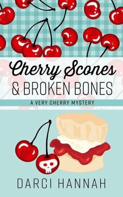 Cherry Scones & Broken Bones - Hannah, Darci
