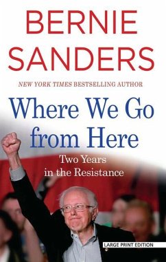 Where We Go from Here: Two Years in the Resistance - Sanders, Bernie