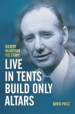 Live in Tents - Build Only Altars (eBook, ePUB) Live in Tents - Build Only Altars (eBook, ePUB)