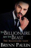 The Billionaire and the Beast (Billionaire Club, #3) (eBook, ePUB) The Billionaire and the Beast (Billionaire Club, #3) (eBook, ePUB)