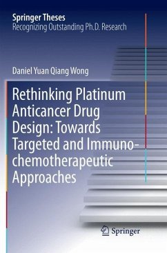 Rethinking Platinum Anticancer Drug Design: Towards Targeted and Immuno-chemotherapeutic Approaches - Wong, Daniel Yuan Qiang